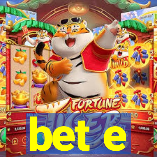 bet e